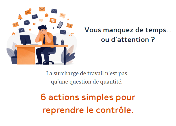 Surcharge de travail : et si le problème venait aussi de notre manière de travailler ?